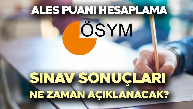 ALES SINAV SONUÇ TARİHİ 2024 | ALES sonuçları ne zaman açıklanacak? 2024 ALES/3 sınav puanı nasıl hesaplanır? İşte ÖSYM ALES sonuç tarihi ve sınav puanı hesaplaması!